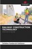 RAILWAY CONSTRUCTION TECHNOLOGY