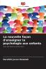 La nouvelle façon d'enseigner la psychologie aux enfants