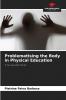 Problematising the Body in Physical Education