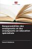 Responsabilités des enseignants et des enseignants en éducation spécialisée