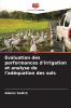 Évaluation des performances d'irrigation et analyse de l'adéquation des sols