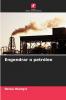 Engendrar o petróleo