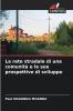 La rete stradale di una comunità e le sue prospettive di sviluppo