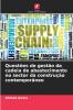 Questões de gestão da cadeia de abastecimento no sector da construção contemporâneo