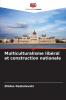 Multiculturalisme libéral et construction nationale