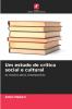 Um estudo de crítica social e cultural