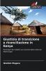 Giustizia di transizione e riconciliazione in Kenya