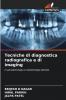 Tecniche di diagnostica radiografica e di imaging