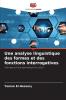 Une analyse linguistique des formes et des fonctions interrogatives