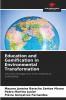 Education and Gamification in Environmental Transformation