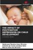 THE IMPACT OF POSTPARTUM DEPRESSION ON CHILD DEVELOPMENT