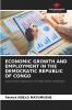 ECONOMIC GROWTH AND EMPLOYMENT IN THE DEMOCRATIC REPUBLIC OF CONGO