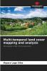 Multi-temporal land cover mapping and analysis