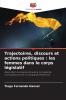 Trajectoires discours et actions politiques