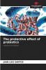 The protective effect of probiotics