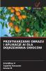 PRZETWARZANIE OBRAZU I APLIKACJE AI DLA DOJRZEWANIA OWOCÓW