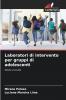 Laboratori di intervento per gruppi di adolescenti
