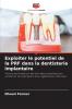 Exploiter le potentiel de la PRF dans la dentisterie implantaire