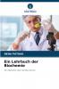 Ein Lehrbuch der Biochemie