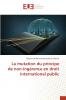 La mutation du principe de non-ingérence en droit international public