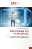 CONVERGENCE DES TECHNOLOGIES