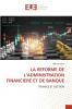 LA REFORME DE L'ADMINISTRATION FINANCIERE ET DE BANQUE