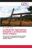 La Relación Agricultura-Industria y el Desarrollo Rural Integral