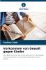 Vorkommen von Gewalt gegen Kinder