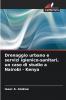 Drenaggio urbano e servizi igienico-sanitari un caso di studio a Nairobi - Kenya