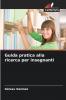 Guida pratica alla ricerca per insegnanti
