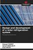 Design and development of a solar refrigeration system