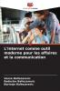 L'Internet comme outil moderne pour les affaires et la communication