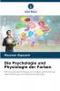 Die Psychologie und Physiologie der Farben
