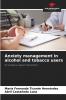 Anxiety management in alcohol and tobacco users
