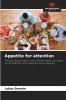 Appetite for attention