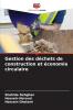 Gestion des déchets de construction et économie circulaire