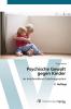 Psychische Gewalt gegen Kinder