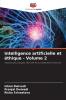Intelligence artificielle et éthique - Volume 2