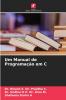 Um Manual de Programação em C