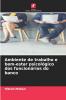 Ambiente de trabalho e bem-estar psicológico dos funcionários do banco