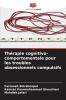 Thérapie cognitivo-comportementale pour les troubles obsessionnels compulsifs
