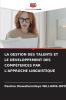 LA GESTION DES TALENTS ET LE DÉVELOPPEMENT DES COMPÉTENCES PAR L'APPROCHE LINGUISTIQUE