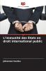 L'immunité des États en droit international public