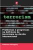 Problemas e progressos na definição de terrorismo no direito internacional