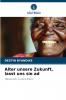 Alter unsere Zukunft lasst uns sie ad