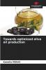 Towards optimized olive oil production