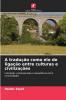 A tradução como elo de ligação entre culturas e civilizações
