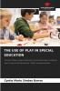 THE USE OF PLAY IN SPECIAL EDUCATION