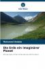 Die Erde ein imaginärer Planet