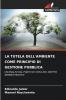 LA TUTELA DELL'AMBIENTE COME PRINCIPIO DI GESTIONE PUBBLICA